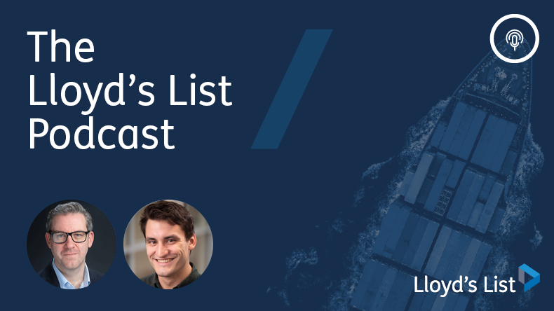 On the Lloyd's List Podcast, Richard Meade and Declan Bush
